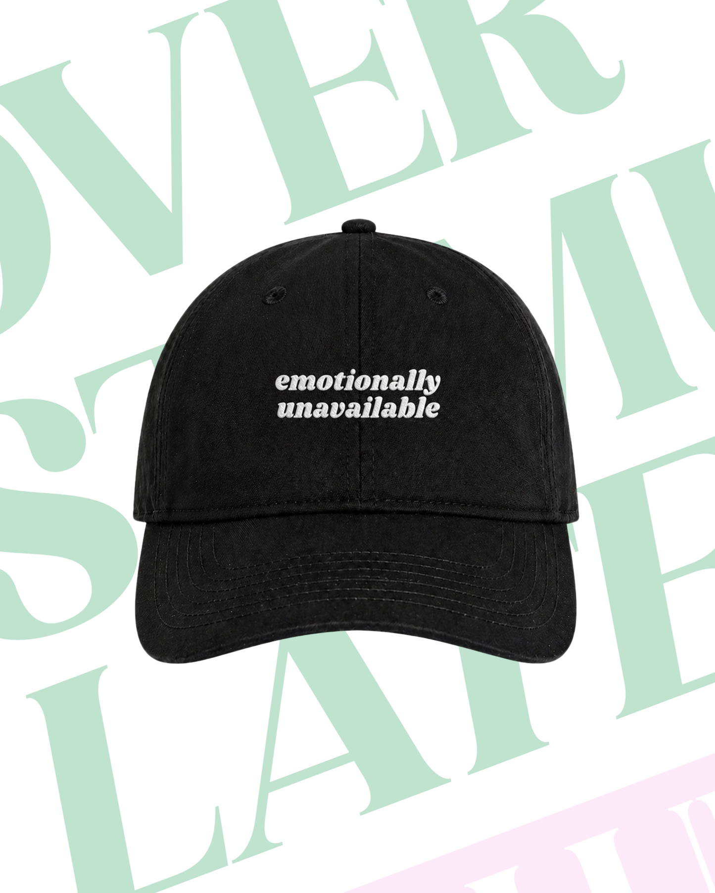 EMOTIONALLY UNAVAILABLE CAP